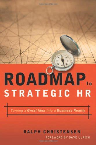 Buy Roadmap to Strategic HR: Turning a Great Idea into a Business ...