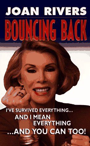 Bouncing Back: I've Survived Everything ... and I Mean Everything ...