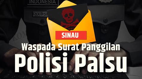 Awas Surat Panggilan Polisi Palsu, Begini Ciri-cirinya | SINAU