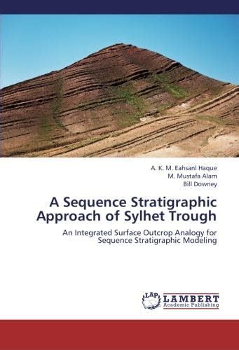 A Sequence Stratigraphic Approach of Sylhet Trough: An Integrated ...