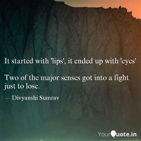 It started with 'lips', i... | Quotes & Writings by Divyanshi Sumrav ...