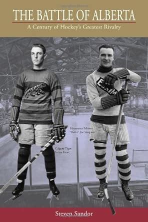 Buy The Battle of Alberta: A Century of Hockey's Greatest Rivalry Book ...