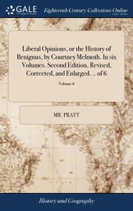 Liberal Opinions, or the History of Benignus, by Courtney Melmoth. In ...