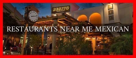 RESTAURANTS NEAR ME MEXICAN - Wadaef