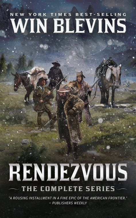 Rendezvous: The Complete Mountain Man Series by Win Blevins | Goodreads