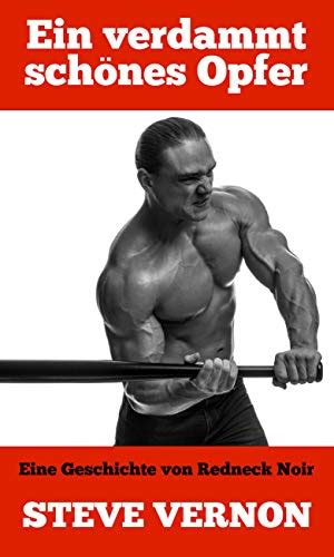 Ein verdammt schönes Opfer: Eine Geschichte von Redneck Noir (German ...