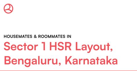 Sector 1 HSR Layout, Bengaluru, Karnataka Housemate... – Roomies.co.in