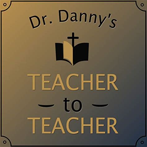 Dr. Danny's Teacher-to-Teacher Podcast : Dr. Danny R. Bowen ...