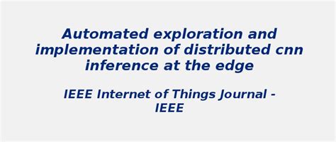Implementation of distributed cnn inference at the edge | S-Logix