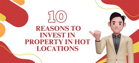 10 COMPELLING REASONS TO INVEST IN PROPERTY IN HOT LOCATIONS ...