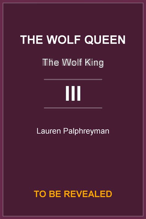 The Wolf King Book 3 by Lauren Palphreyman
