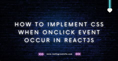 How to implement css when onClick event occur in Reactjs | Hacking Truth.in