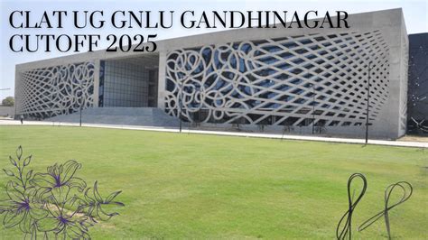 CLAT UG GNLU Gandhinagar Cutoff 2025: Check Round 1 Opening and Closing ...