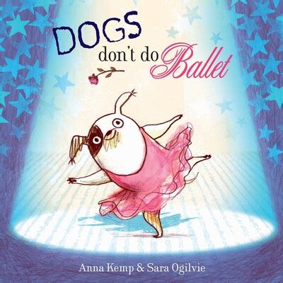 Dogs Don't Do Ballet | Book by Anna Kemp, Sara Ogilvie | Official ...
