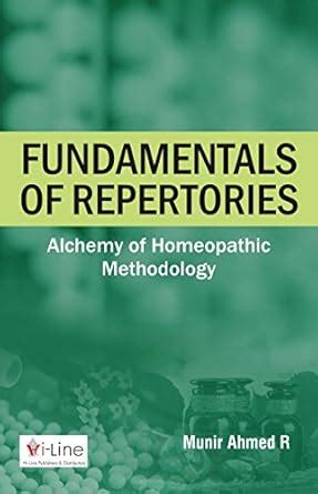 Fundamentals of Repertories:Alchemy of Homeopathic Methodology eBook ...