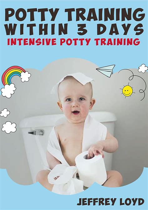 Potty Training Within 3 Days: Intensive Potty Training eBook : Loyd ...