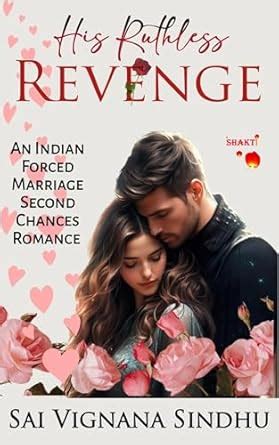 His Ruthless Revenge : An Indian Forced Marriage and Second Chances ...