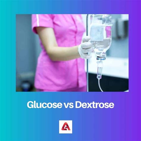 Glucose vs Dextrose: Difference and Comparison