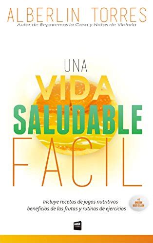 Una Vida Saludable Facil: Como tener una vida saludable sin esfuerzo ...
