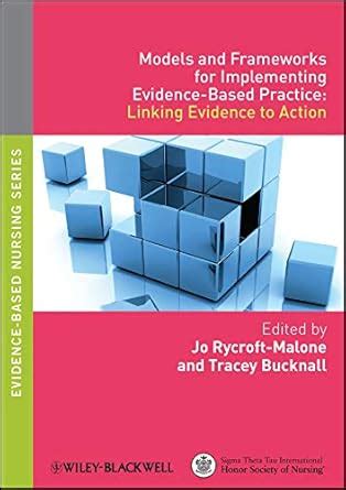 Models and Frameworks for Implementing Evidence-Based Practice: Linking ...