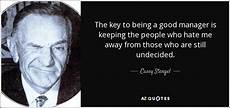 the key to being a casey stengel quote the key to being a good manager is the key to being a casey stengel quote the key to being a good manager is