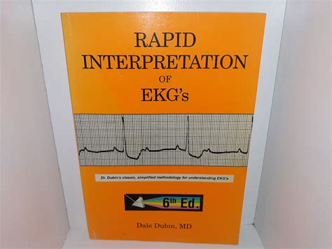 Rapid Interpretation of EKG’s: Dr. Dubin’s Classic, Simplified ...