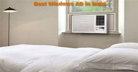 Best 1 & 1.5 Ton Window AC in India (2022) - सबसे बेस्ट
