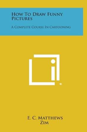 How to Draw Funny Pictures: A Complete Course in Cartooning : Amazon.in ...