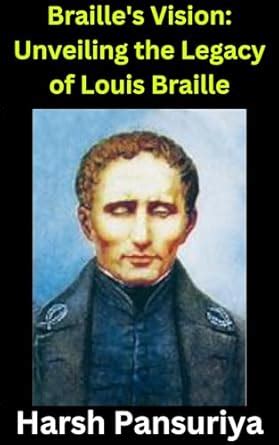 Braille's Vision: Unveiling the Legacy of Louis Braille: Touching the ...