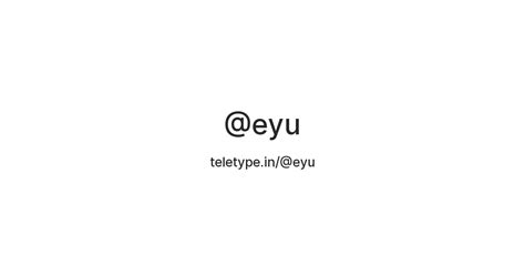 @eyu — Teletype