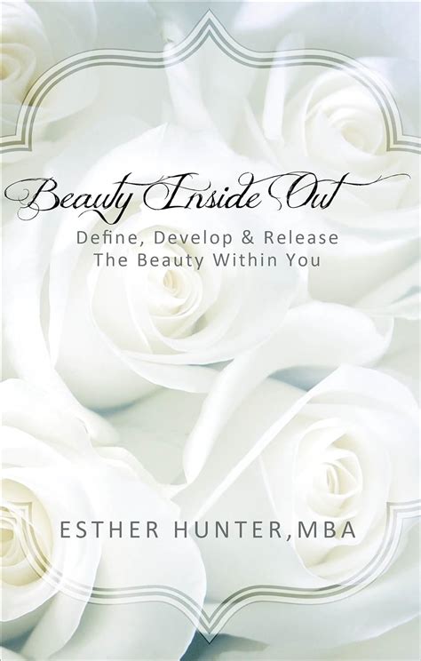 Beauty Inside Out: Define, Develop & Release the Beauty Within You ...