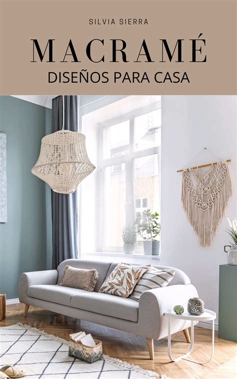 Buy MACRAMÉ: DISEÑOS PARA CASA: Guía para aprender a hacer manualidades ...