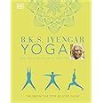 B.K.S. Iyengar Yoga the Path to Holistic Health: The Definitive Step-by ...
