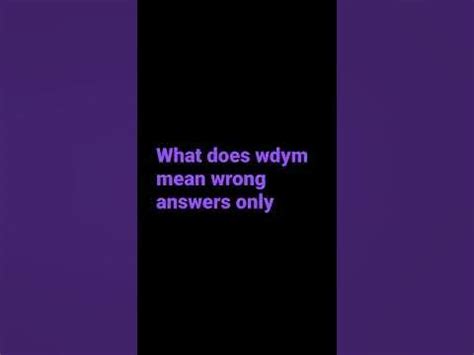What does wdym mean wrong answers only #short #fyp #viral #trend - YouTube