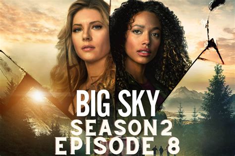 Big Sky Season 2 Episode 8: Release date, Schedule, Episodes Number ...