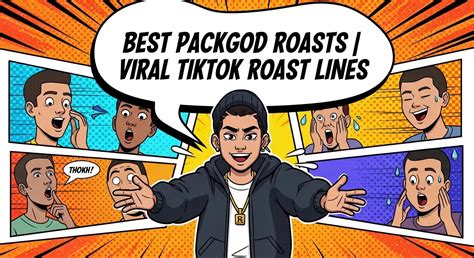 Best Packgod Roasts | Viral TikTok Roast Lines - 45+ Good Roasts That Hurt