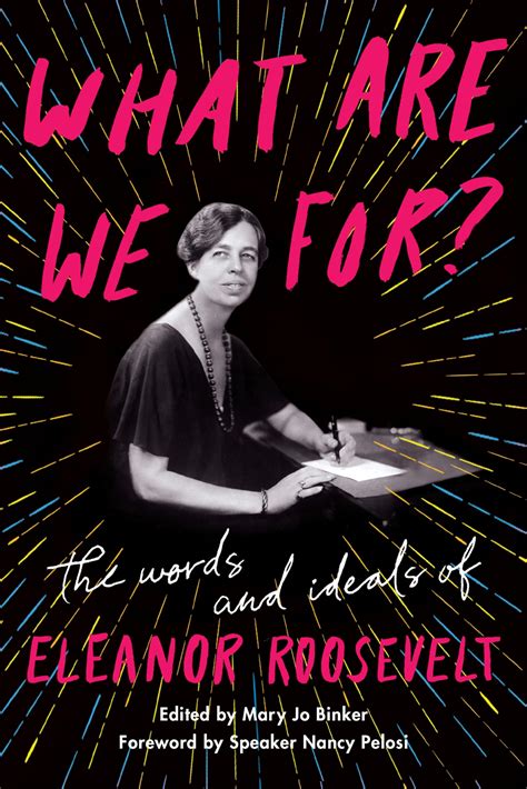 Amazon.com: What Are We For?: The Words and Ideals of Eleanor Roosevelt ...