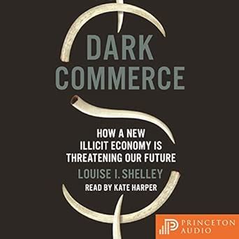 Buy Dark Commerce – How a New Illicit Economy Is Threatening Our Future ...