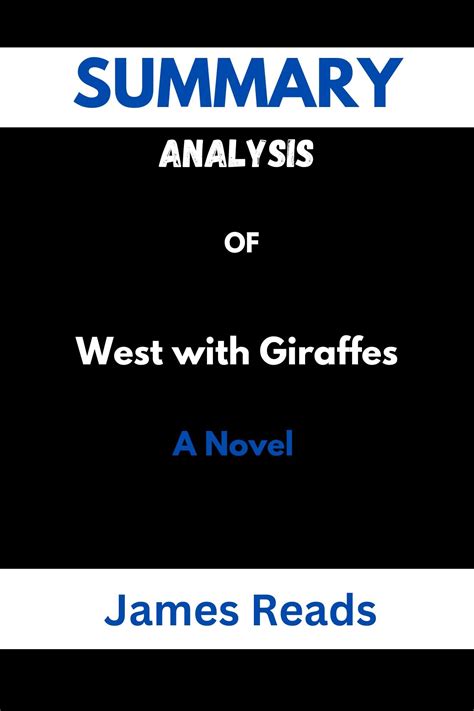 Summary of West with Giraffes: A Novel by JAMES READS | Goodreads