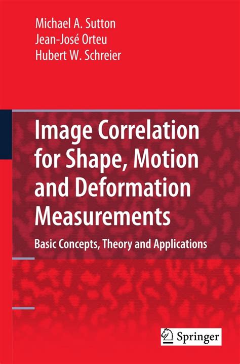Image Correlation for Shape, Motion and Deformation Measurements Basic Concepts,Theory and ...