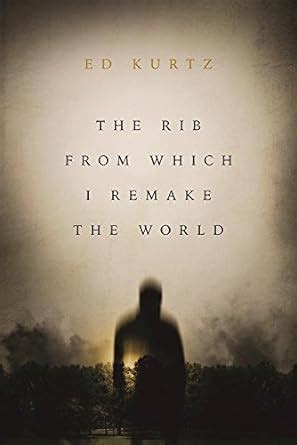 Buy The Rib from Which I Remake the World Book Online at Low Prices in ...
