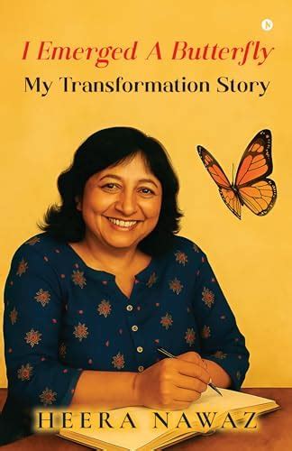 I Emerged A Butterfly: My Transformation Story eBook : HEERA NAWAZ ...