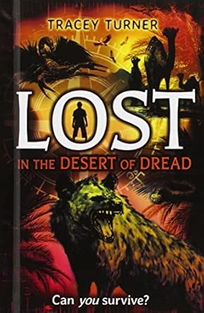 Lost in the Desert of Dread (Lost: Can You Survive?) : Turner, Tracey ...