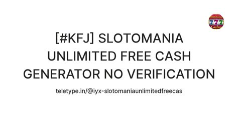 [#KFJ] SLOTOMANIA UNLIMITED FREE CASH GENERATOR NO VERIFICATION ...