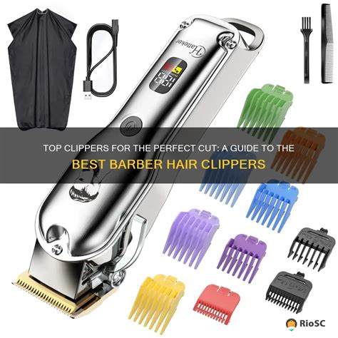 Top Clippers For The Perfect Cut: A Guide To The Best Barber Hair ...