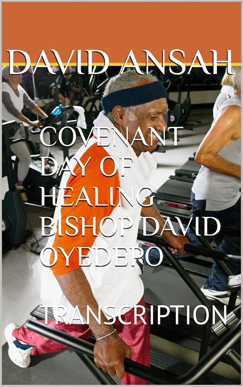 COVENANT DAY OF HEALING BISHOP DAVID OYEDEPO: TRANSCRIPTION eBook ...