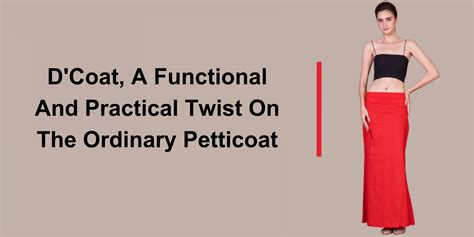 D'Coat, a Functional and Practical Twist on the Ordinary Petticoat