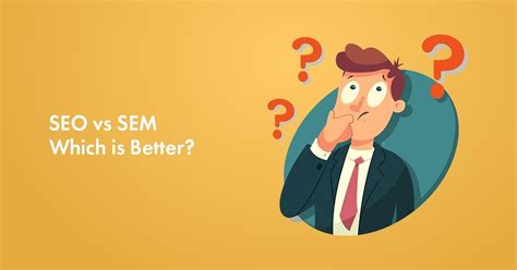 SEO vs SEM: [Difference and which one is better in 2022]