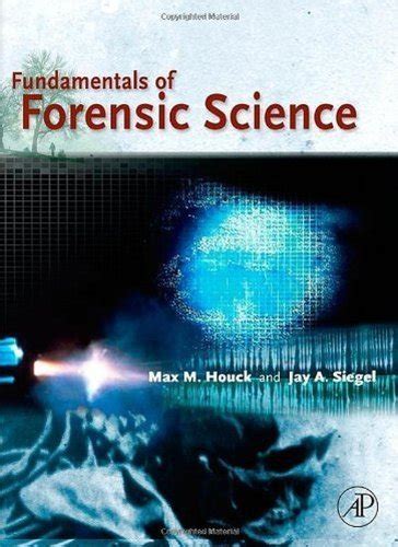 Fundamentals of Forensic Science eBook : Houck, Max M., Siegel, Jay A ...