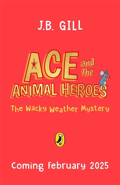 Ace and the Animal Heroes: The Wacky Weather Mystery : Gill, JB, Moor ...